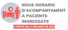 Nous horaris d'acompanyament als pacients ingressat al Trueta, vigents a partir de l'1 de març de 2022